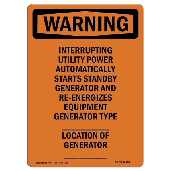 Safety Sign, OSHA WARNING, 18" Height, Interrupting Utility Power Automatically, Portrait